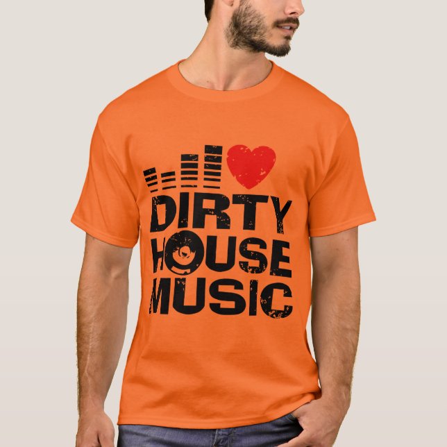 I Kärlek Dirty House Music T Shirt (Framsida)