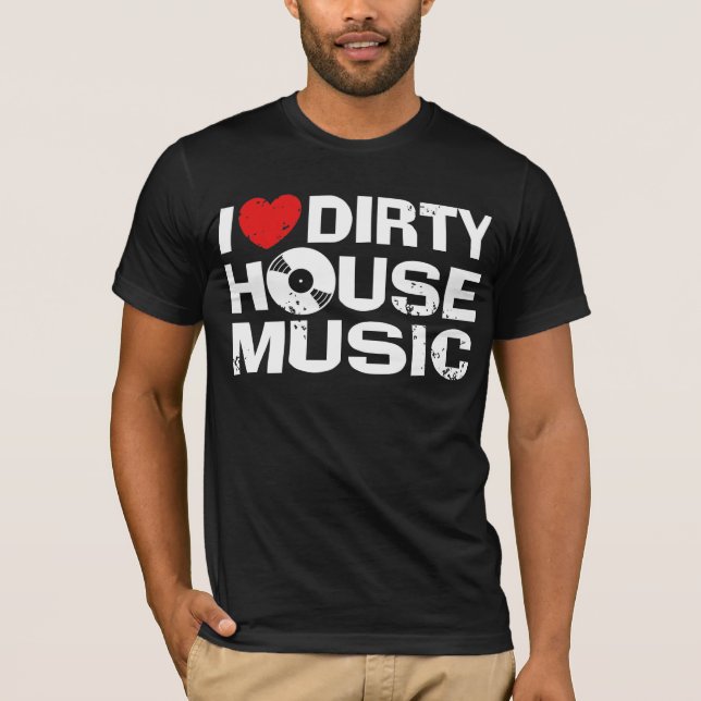 I Kärlek Dirty House Music Tee Shirt (Framsida)