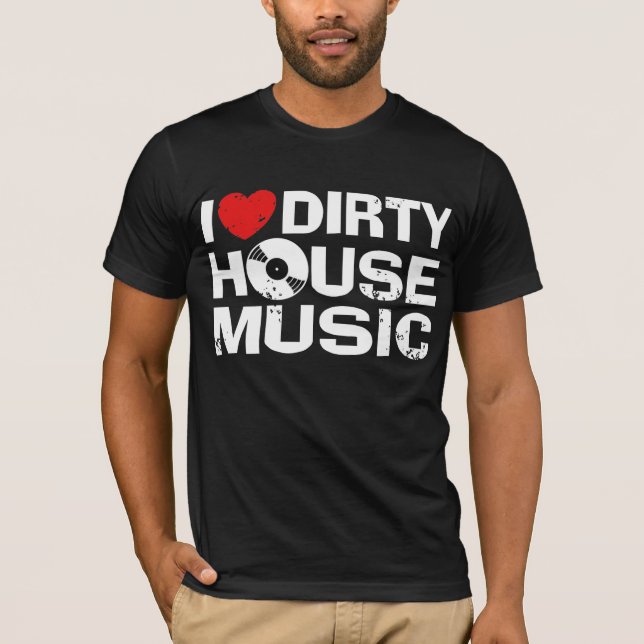 I Kärlek Dirty House Music Tee Shirt (Framsida)