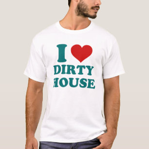 I Kärlek Dirty House T-Shirt