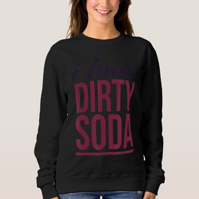 I Kärlek Dirty Soda T Shirt (Framsida)