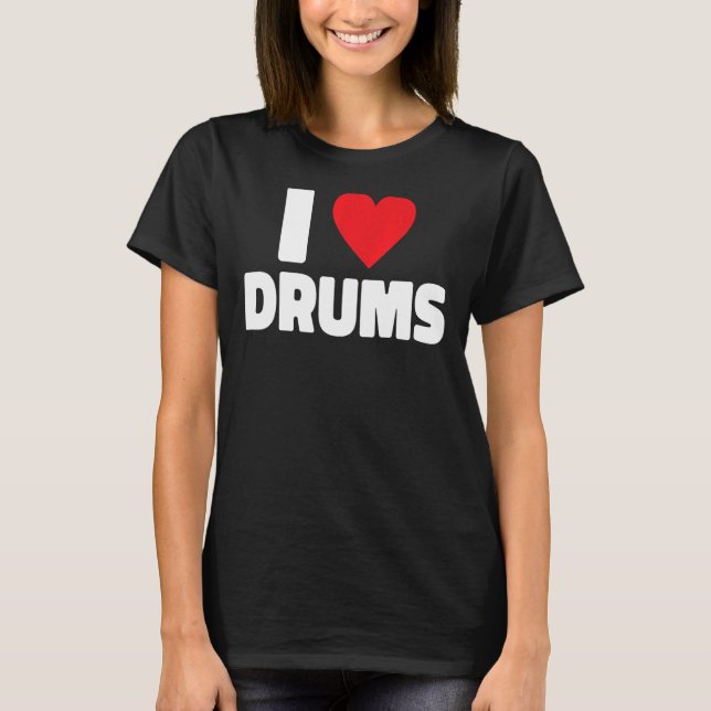 I Kärlek Drums Drummer 1 T Shirt (Framsida)