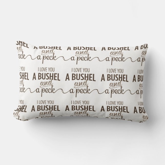 **I KÄRLEK DU ÄR EN BUSHEL OCH EN PECK-PILLOW KÄRL LUMBARKUDDE (Framsida)