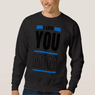 I Kärlek du Mamma och Mor Lång Ärmad Tröja