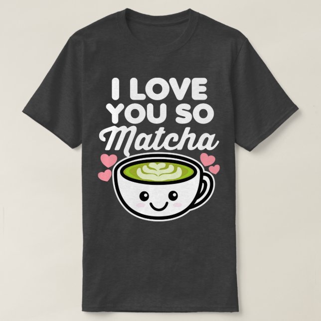 I Kärlek du så Matcha Tea Coffee Älskare Hearts Va T Shirt (Design framsida)