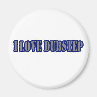 I KÄRLEK DUBSTEP MAGNET