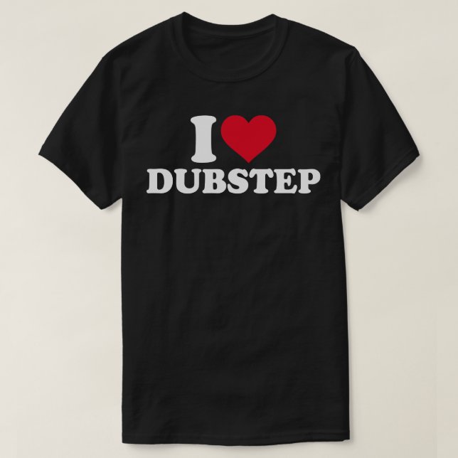 I kärlek Dubstep T Shirt (Design framsida)