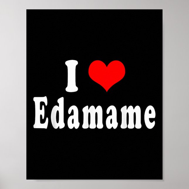 I Kärlek Edamame Funny citerar japansk sojaböna Poster (Framsidan)