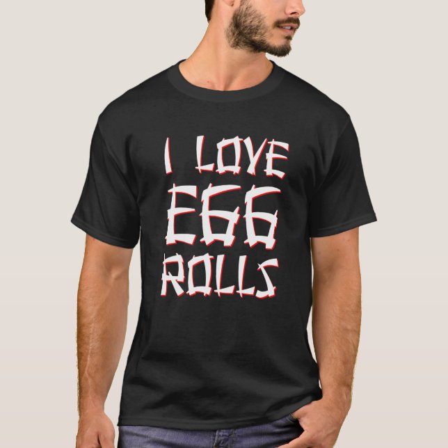 I Kärlek Egg Rolls Chinese Egg Rolls T Shirt (Framsida)