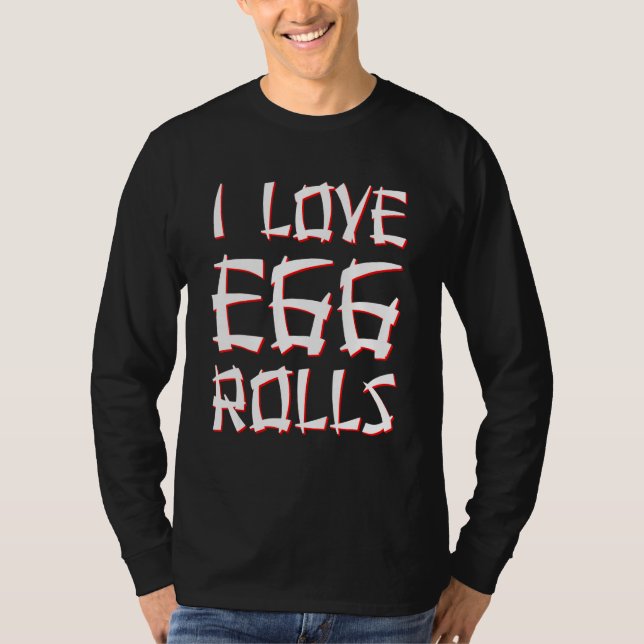 I Kärlek Egg Rolls Chinese Egg Rolls T Shirt (Framsida)