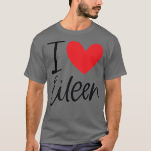 I Kärlek Eileen Namn Personlig Girl Woman Bff Fri T Shirt