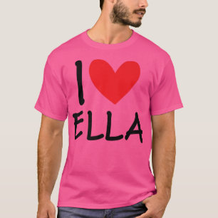 I Kärlek Ella Namn Personlig Girl Woman Bff Frien T Shirt