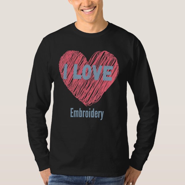 I Kärlek Embroidery Heart Image Hobby eller Hobbyi T Shirt (Framsida)