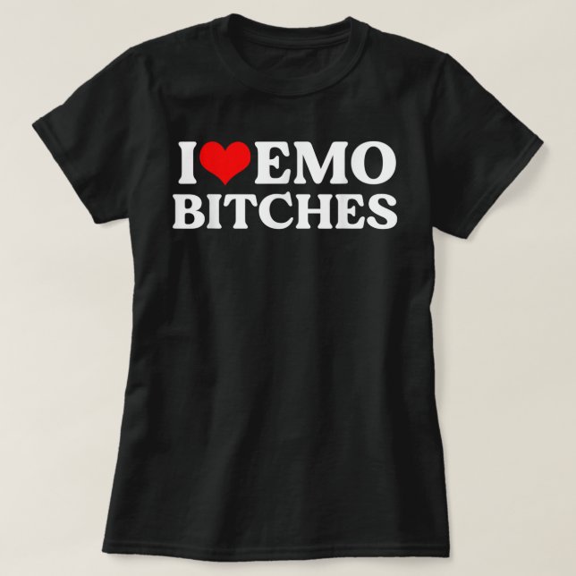 I Kärlek Emo Bit.ches T Shirt (Design framsida)