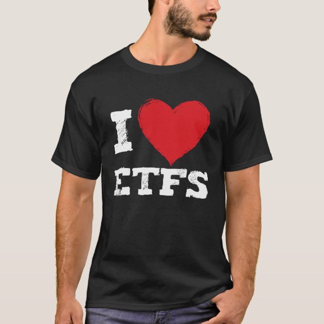 I Kärlek Etfs Lagrar Market Investor T Shirt (Framsida)