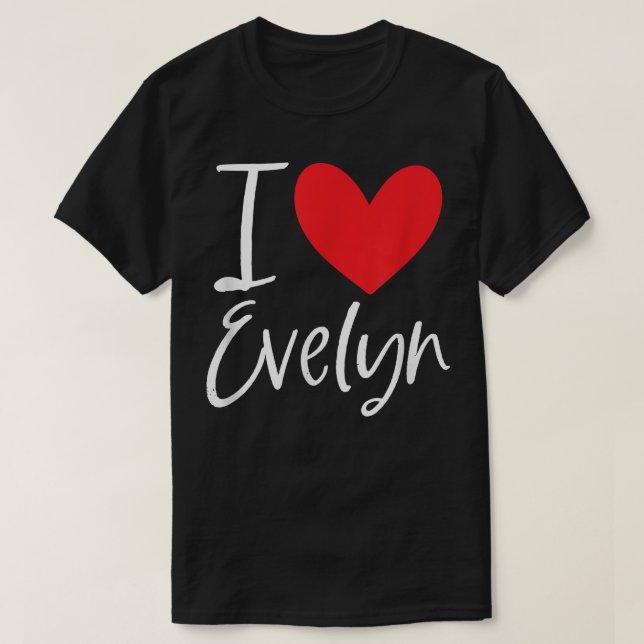 I Kärlek Evelyn Namn Personlig Girl Woman Bff Fri T Shirt (Design framsida)