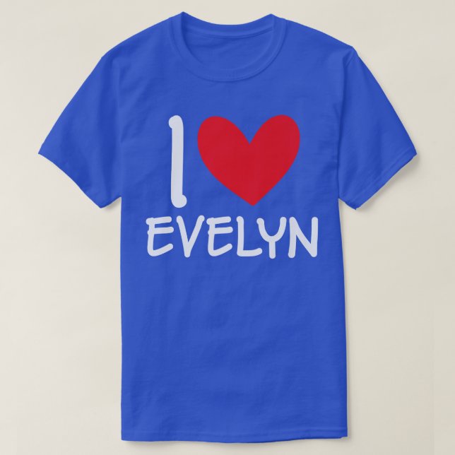 I Kärlek Evelyn Namn Personlig Girl Woman Bff Fri T Shirt (Design framsida)