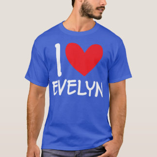 I Kärlek Evelyn Namn Personlig Girl Woman Bff Fri T Shirt