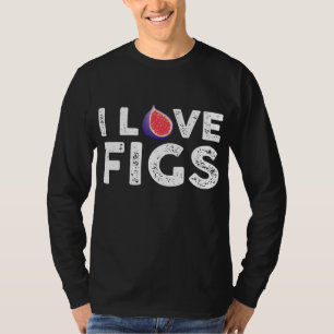 I Kärlek Figs Outfit Vegetarian Fig Plant T Shirt