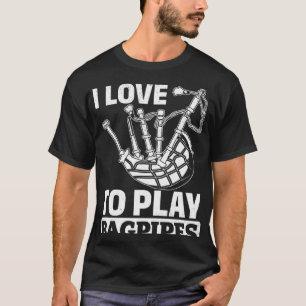 I Kärlek för att spela Bagpipes Bagpiper Instrumen T Shirt