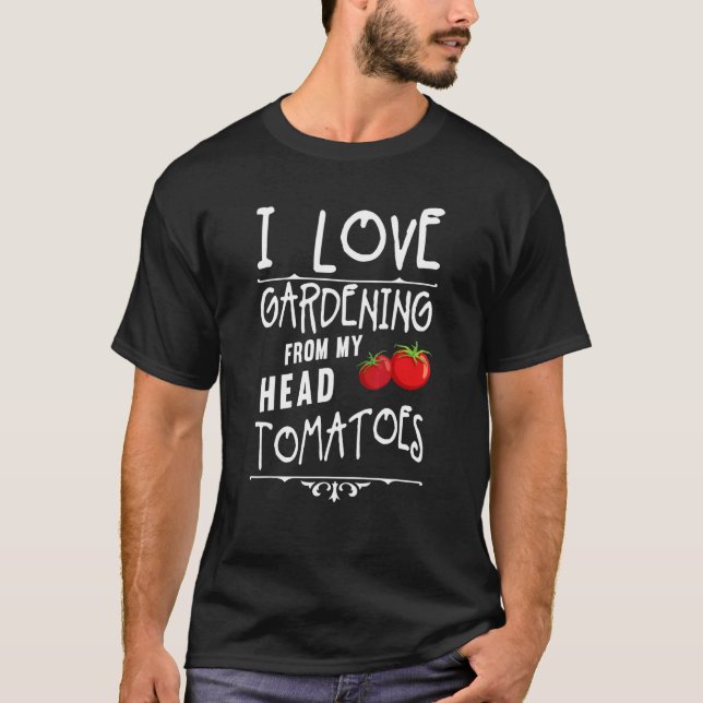 I Kärlek  från mitt huvud Tomatträdgårdsmästare T Shirt (Framsida)