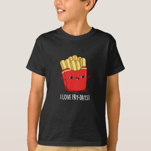 I Kärlek Fry-Days Funny Fransk Fries Pun Mörk BG T Shirt