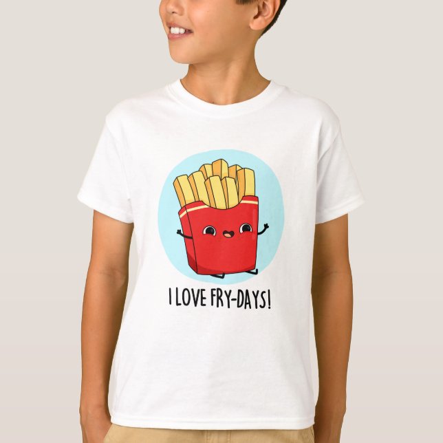 I Kärlek Fry-Days Funny Fransk Fries Pun T Shirt (Framsida)