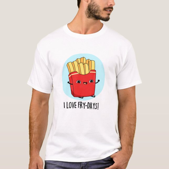 I Kärlek Fry-Days Funny Fransk Fries Pun T Shirt (Framsida)