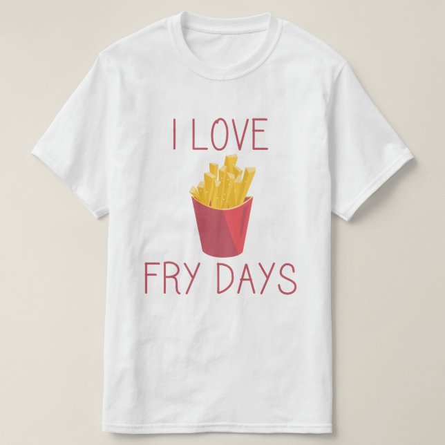 I kärlek Fry Days / Kärlek Fries / Potato Fries /  Tee (Design framsida)