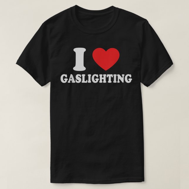 I Kärlek Gaslight I hjärta Gasbelysning Funny Gasl T Shirt (Design framsida)