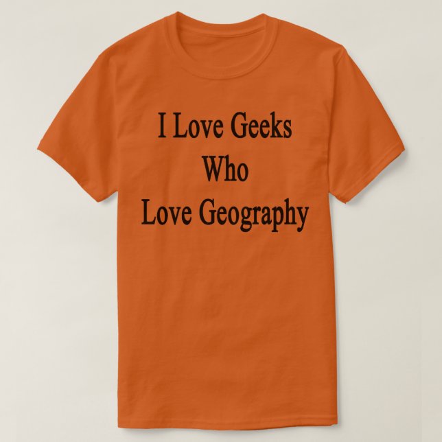 I Kärlek Geeks som Kärlek geografi T Shirt (Design framsida)