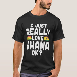 I Kärlek Ghana Ok - Ghanaian Flagga T Shirt
