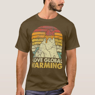 I Kärlek Global Warming FUNY Anti-Climate Change T Shirt