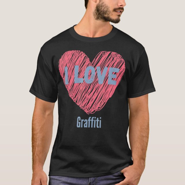I Kärlek Graffiti Heart Image Hobby eller Hobbyist T Shirt (Framsida)