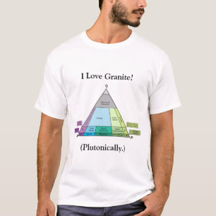 I Kärlek Granite... Plutoniskt (lätt) T Shirt