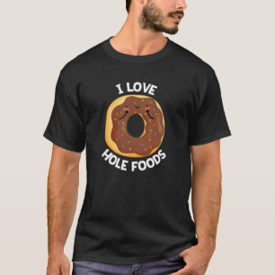I Kärlek Hål Mat Funny Donut Pun Mörk BG T Shirt