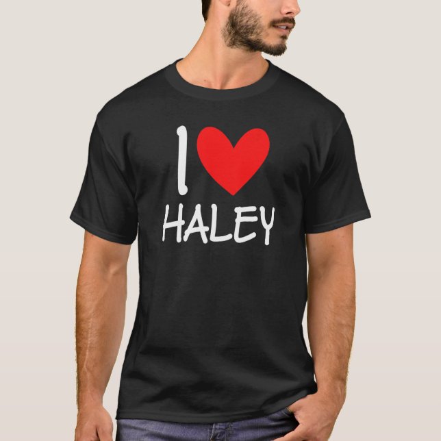I Kärlek Haley Namn Personlig Girl Woman Bff Frie T Shirt (Framsida)