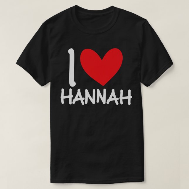 I Kärlek Hannah Namn Personlig Girl Woman Bff Fri T Shirt (Design framsida)