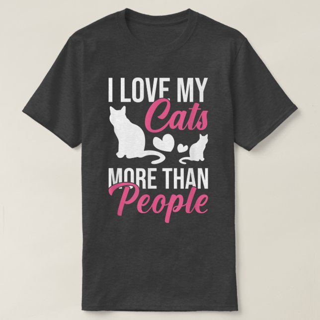 I Kärlek har mina katter mer än folk Cat Lovers  T Shirt (Design framsida)