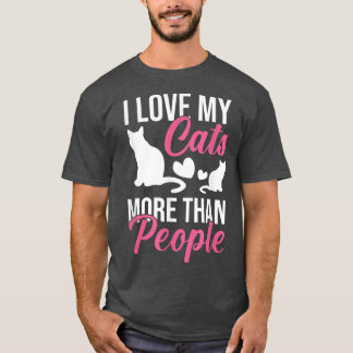 I Kärlek har mina katter mer än folk Cat Lovers T Shirt