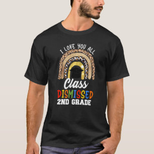 I Kärlek har ni alla avskedats andra Klass-graduat T Shirt
