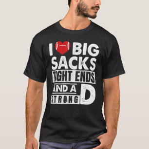 I Kärlek har stora säckar tätt ände och en stark f T Shirt