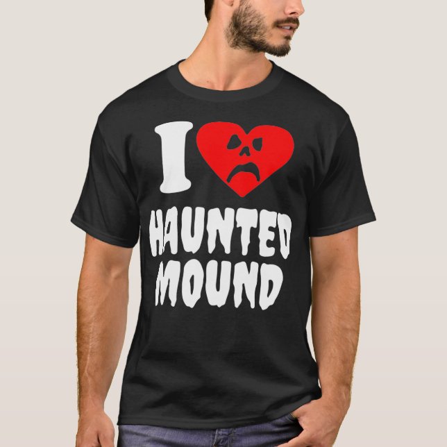 I Kärlek Haunted Mound1  T Shirt (Framsida)