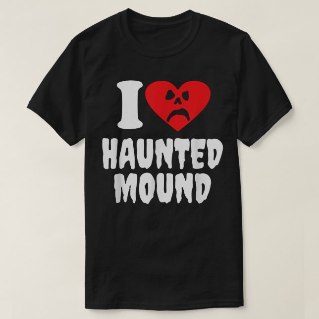 I Kärlek Haunted Mound T Shirt (Design framsida)