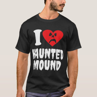 I Kärlek Haunted Mound T Shirt