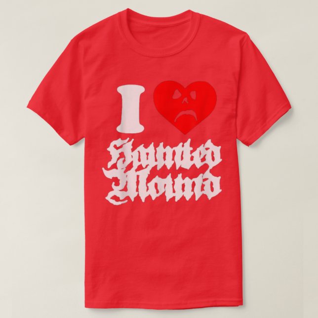 I Kärlek Haunted Mound T-Shirt (Design framsida)