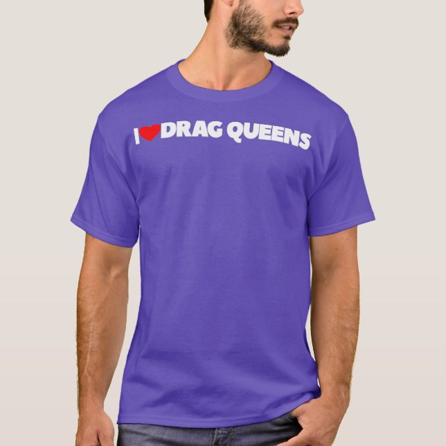 I Kärlek Heart Drag Queens T Shirt (Framsida)