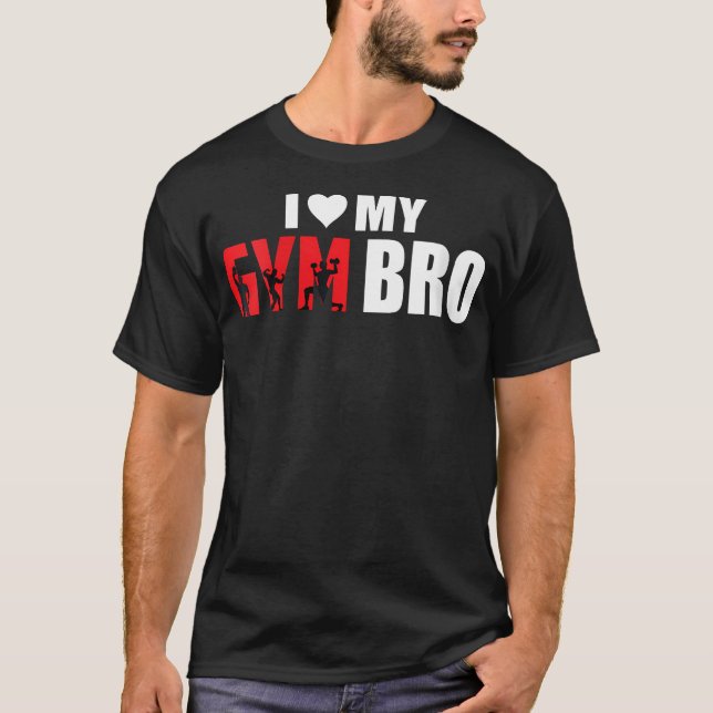 I Kärlek Heart min gym Bro Funny Fitness Workout K T Shirt (Framsida)
