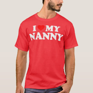 I Kärlek Heart My NANNY T Shirt