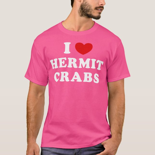 I Kärlek Hermit Crabs I Heart Hermit Crabs T Shirt (Framsida)